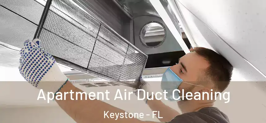 Apartment Air Duct Cleaning Keystone - FL