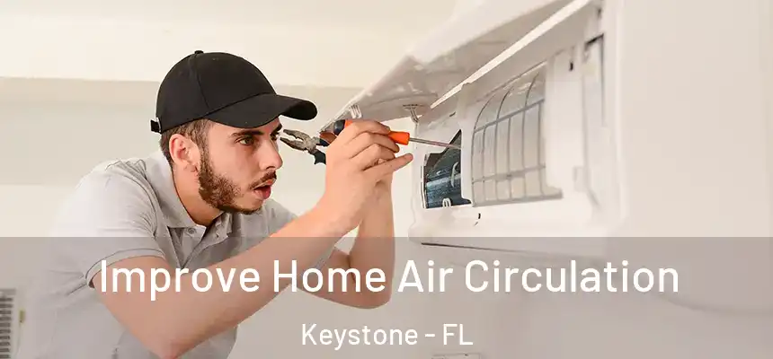 Improve Home Air Circulation Keystone - FL