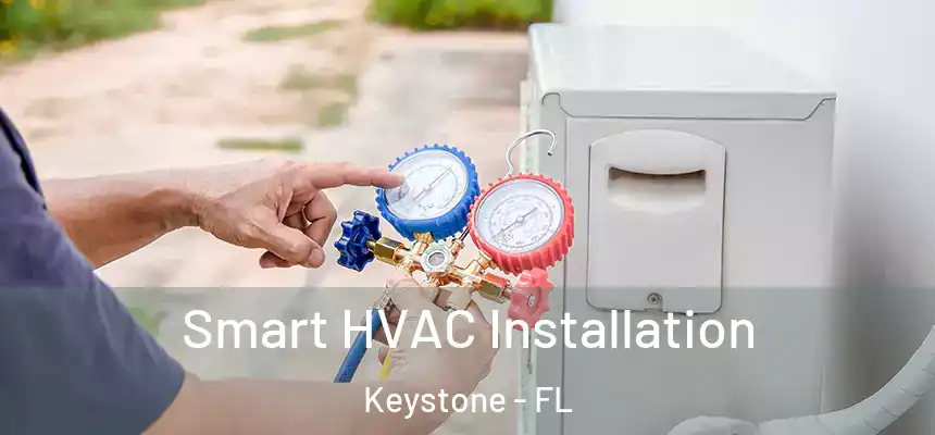 Smart HVAC Installation Keystone - FL